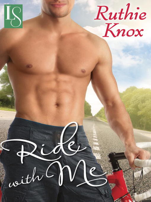 Title details for Ride with Me by Ruthie Knox - Available